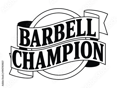 Barbell Champion logo design features bold typography enclosed within a circular ribbon.