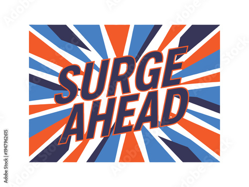 Surge ahead text centered on an explosive starburst pattern featuring red blue.