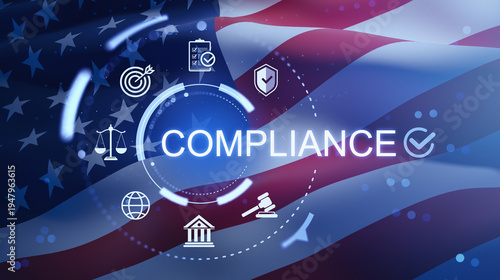 Photography Digital compliance symbols over US flag highlighting law, governance, security, regulatory oversight in modern business operations