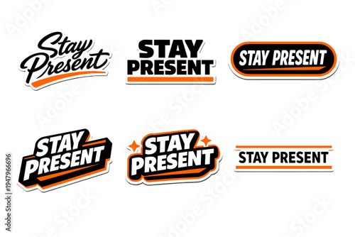 Stay present motivational typography sticker