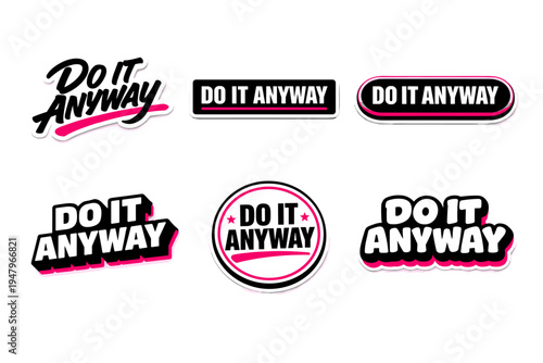Do it anyway motivational typography sticker design