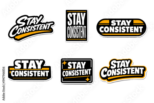 Stay consistent motivational typography sticker design