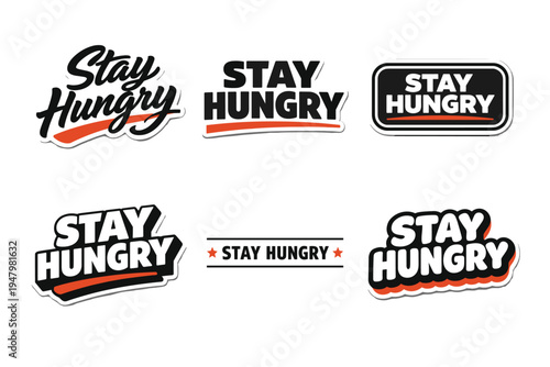 Stay hungry motivational typography sticker design