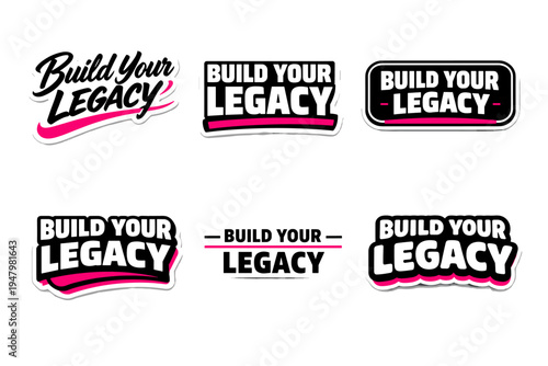 Build your legacy motivational typography sticker design
