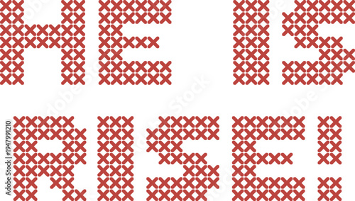 He is risen lettering created in cross stitch embroidery style. Decorative stitched typography inspired by traditional handmade needlework. Perfect for Easter greeting cards, posters and Christian hol