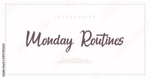 Monday Routines, Elegant script alphabet letters font and number. Classic Lettering Minimal Fashion Designs. Typography modern serif fonts regular decorative vintage concept. vector illustration
