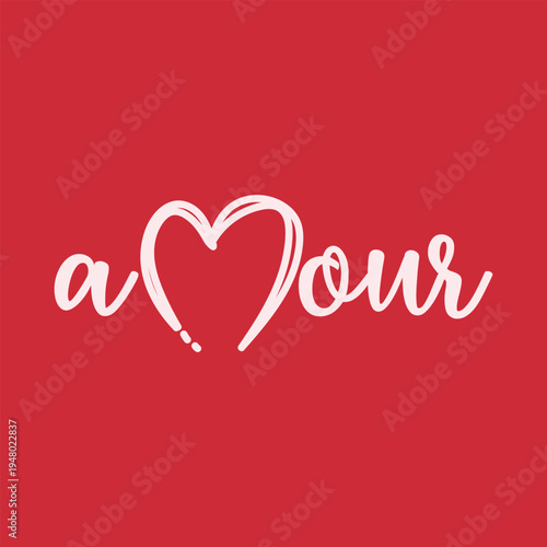 Romantic amour lettering typography design featuring a hand-drawn heart shape on a red background. Perfect for Valentine's Day greeting cards, t-shirt prints, and apparel.