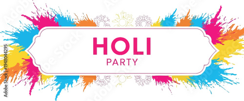 Vibrant holi party celebration invitation with colorful paint splatters and decorative frame perfect for festive indian spring festival greetings and traditional events.