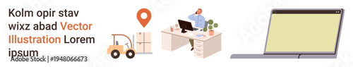 Office work, logistics, e-commerce, remote communication, technology tools, delivery tracking. Businessperson at desk, forklift with boxes location icon laptop. Office work and logistics concept