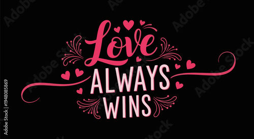 Love always wins typography design