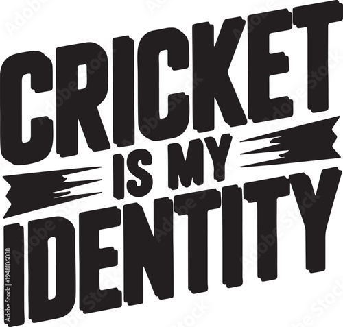 Cricket Is My Identity Text Graphic Design Sport Fanatic