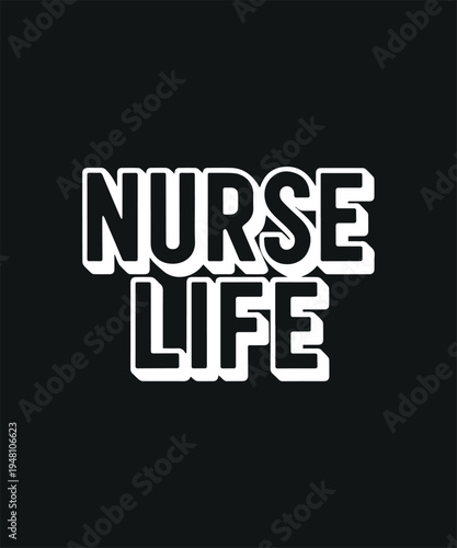 Nurse Life Text on Black Background Bold White Font Medical Profession Concept