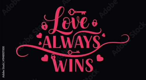 Love always wins typography design