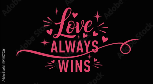 Love always wins typography design