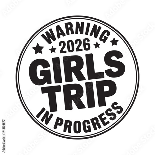 Black and white circular graphic advertises a girls trip planned for 2026