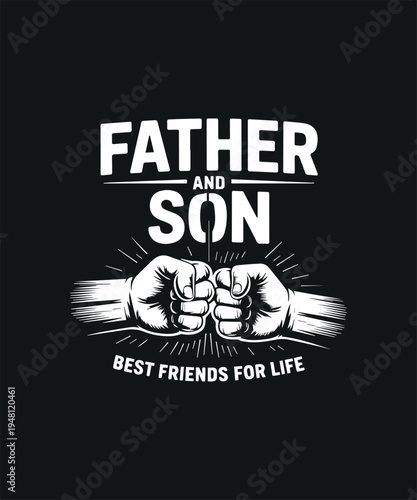 Father and Son Fist Bump with Best Friends for Life Text Stock Graphic