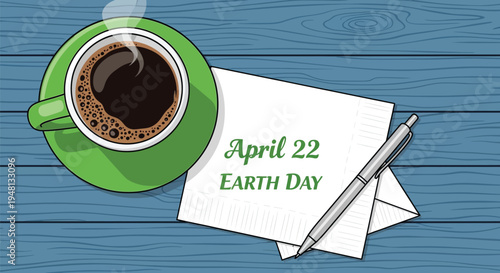 A green cup of coffee pen and paper displaying earth day message
