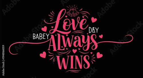 Valentines day love always wins typography