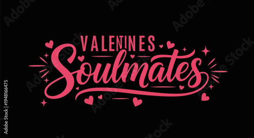Valentines soulmates calligraphy text design
