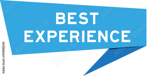 Blue color speech banner with word best experience on white background