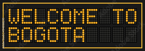 Orange color led banner in word welcome to bogota on black background