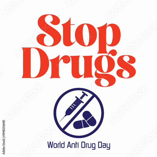 Stop drugs message with syringe and pills symbol for anti drug awareness