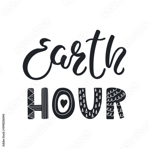 Earth hour hand lettering quote isolated. Environmental protection support, awareness. Nature preservation. Hand drawn vector illustration, design element, graphics. Hand drawn text, calligraphy