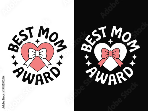 Celebrating motherhood with a 'Best Mom Award' heart emblem on white and black backgrounds