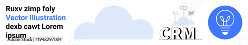 Cloud computing, CRM tools, innovation, business solutions, marketing strategies, teamwork. Blue light bulb icon and cloud graphics with CRM lettering. Cloud computing and CRM tools concept