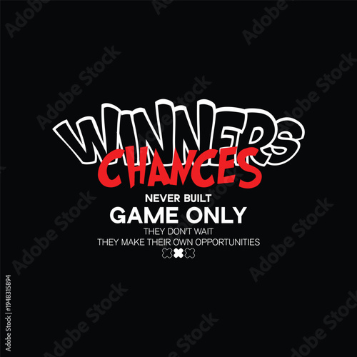 winners chances game only motivational typography