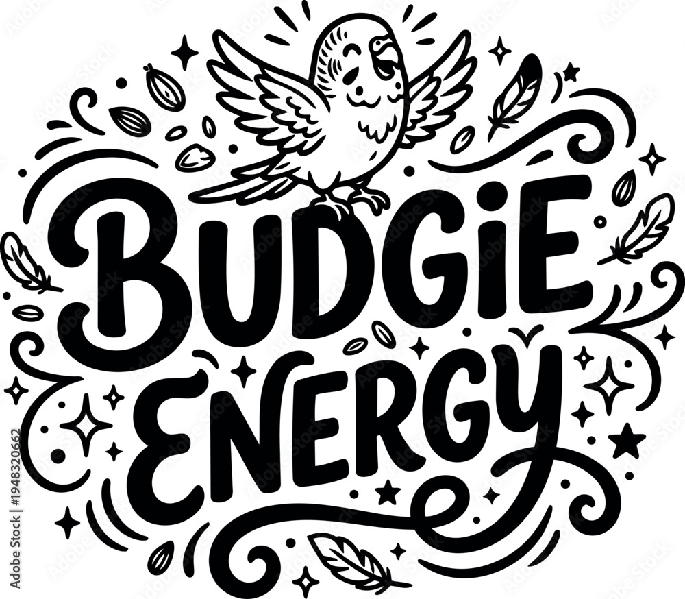 Fototapeta premium Black and white hand drawn budgie bird with decorative lettering budgie energy surrounded by feathers and stars