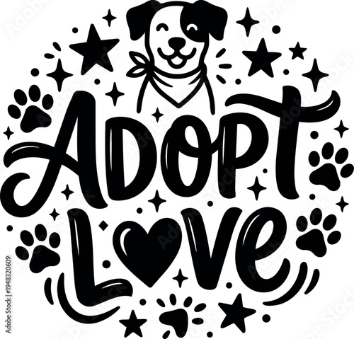 Black and white vector art cute dog face above adopt love typography surrounded by paw prints and stars circular composition