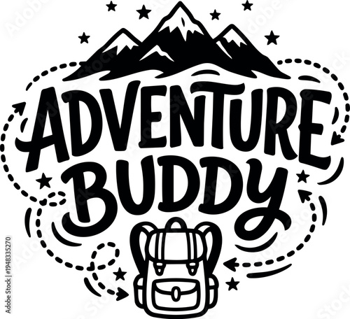 Hand drawn adventure buddy typography with mountain peaks stars arrows and backpack travel exploration camping emblem