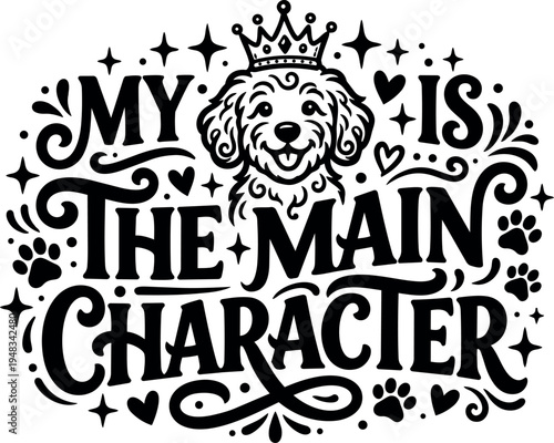 Black and white hand lettering design with cute smiling dog wearing crown and heart paw print decorations vector art