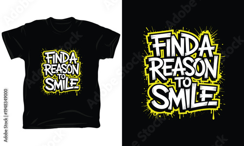 Find a reason to smile graffiti design for t shirt streetwear and merchandise illustration