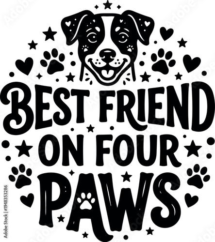 Black and white vector art of happy dog face with best friend on four paws text surrounded by hearts and paw prints