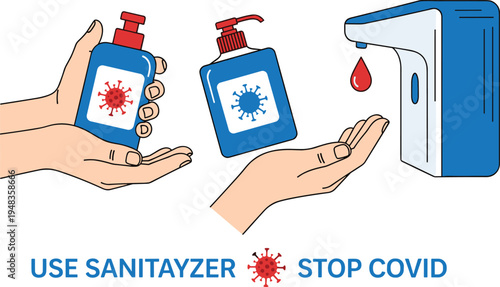 Use sanitizer stop covid vector illustration with hands holding antiseptic bottles and automatic soap dispenser for health safety awareness and coronavirus pandemic prevention poster.