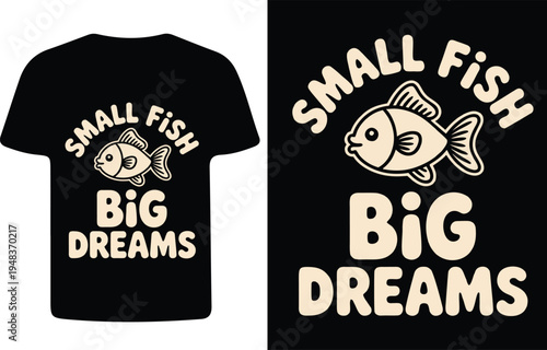 T shirt design featuring a fish illustration and inspiring text