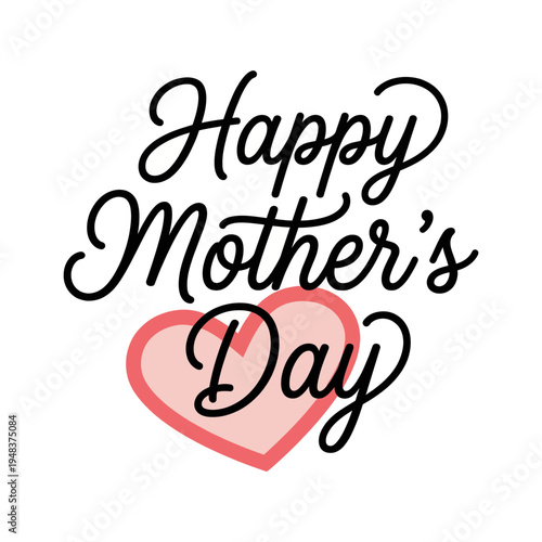 This cheerful Mother's Day greeting features elegant typography and a heart, conveying love and appreciation for mothers everywhere on their special day with warmth and joy.