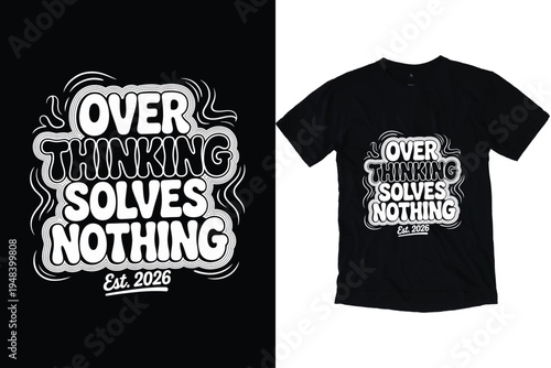 Over thinking solves nothing typography t-shirt design with hand drawn wavy lines and bold bubbly letters on black background for urban streetwear Vector T-Shirt Design art Illustration