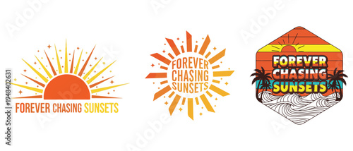 Three vibrant graphic designs featuring stylized sunsets and the phrase forever chasing sunsets high quality