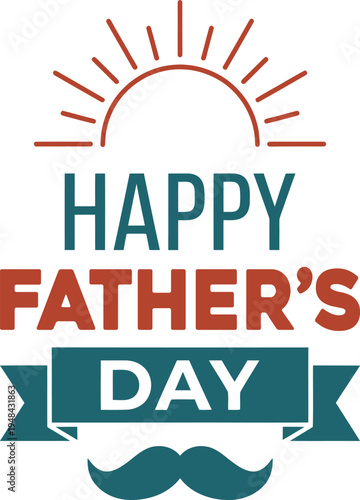 Happy fathers day greeting card with sun mustache and colorful text isolated on white background