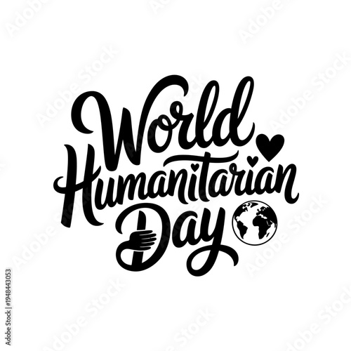World humanitarian day hand earth heart typography on transparent background