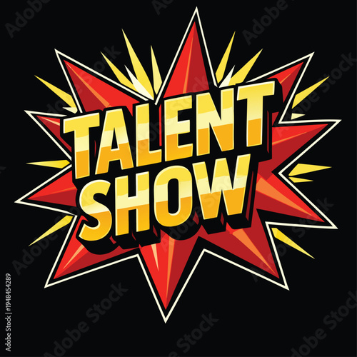 A vibrant comic style burst graphic announces a talent show with bold lettering and star accents