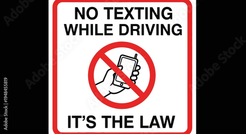 A warning sign displays a red circle with a line through a hand holding a phone, indicating no texting while driving on the road.