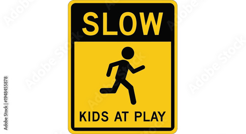 A yellow road sign with a black border displays a running child and the words 'SLOW KIDS AT PLAY' in a suburban neighborhood environment.