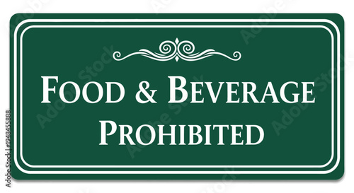 A green sign with white text reads Food and Beverage Prohibited indoors