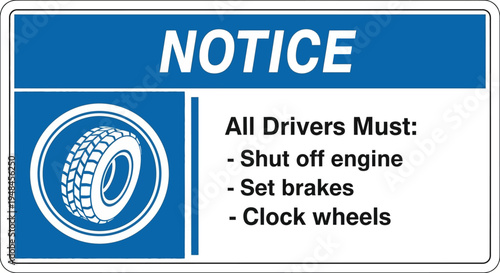A detailed notice board displays instructions for drivers to shut off engine, set brakes, and clock wheels in industrial area with tire icon.