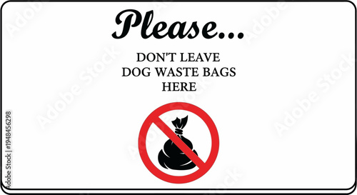 A sign strictly prohibits leaving dog waste bags on the sidewalk near a residential area.