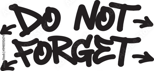 A bold graffiti style reminder to remember